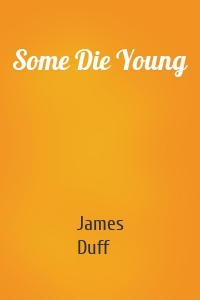 Some Die Young