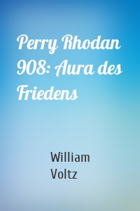 Perry Rhodan 908: Aura des Friedens