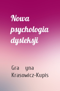 Nowa psychologia dysleksji