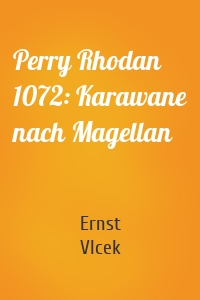 Perry Rhodan 1072: Karawane nach Magellan