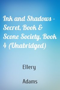 Ink and Shadows - Secret, Book & Scone Society, Book 4 (Unabridged)