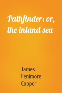 Pathfinder; or, the inland sea