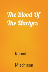 The Blood Of The Martyrs