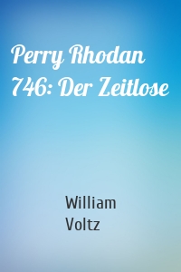 Perry Rhodan 746: Der Zeitlose