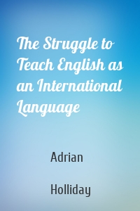 The Struggle to Teach English as an International Language