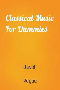 Classical Music For Dummies