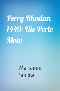 Perry Rhodan 1449: Die Perle Moto