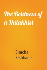 The Boldness of a Halakhist
