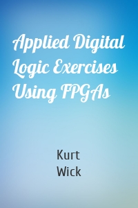 Applied Digital Logic Exercises Using FPGAs