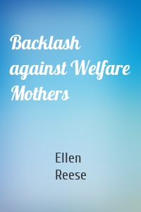Backlash against Welfare Mothers
