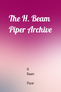 The H. Beam Piper Archive