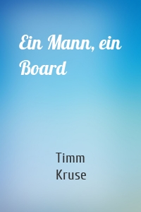 Ein Mann, ein Board