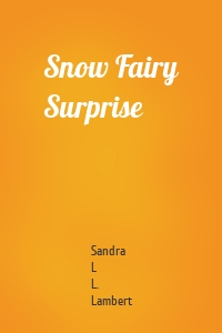 Snow Fairy Surprise