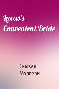Lucas's Convenient Bride