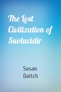 The Lost Civilization of Suolucidir