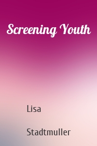 Screening Youth