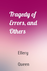 Tragedy of Errors, and Others