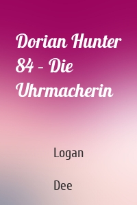 Dorian Hunter 84 – Die Uhrmacherin