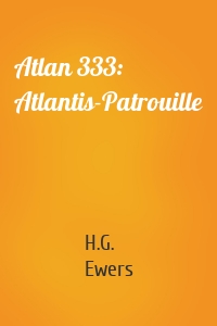 Atlan 333: Atlantis-Patrouille