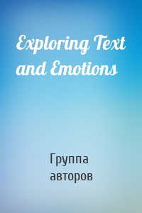Exploring Text and Emotions
