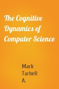 The Cognitive Dynamics of Computer Science
