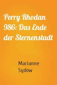 Perry Rhodan 986: Das Ende der Sternenstadt