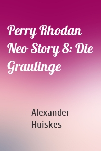 Perry Rhodan Neo Story 8: Die Graulinge