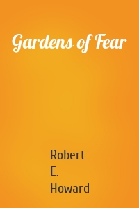 Gardens of Fear