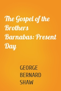 The Gospel of the Brothers Barnabas: Present Day