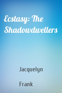 Ecstasy: The Shadowdwellers