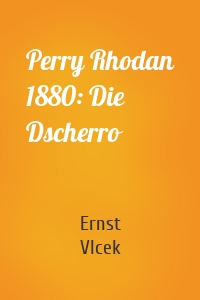 Perry Rhodan 1880: Die Dscherro