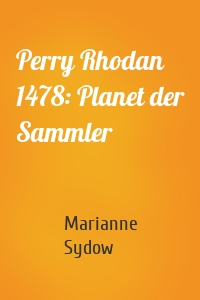 Perry Rhodan 1478: Planet der Sammler