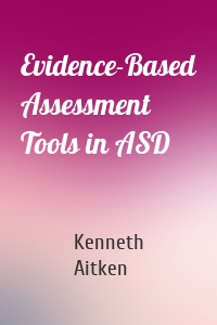 Evidence-Based Assessment Tools in ASD