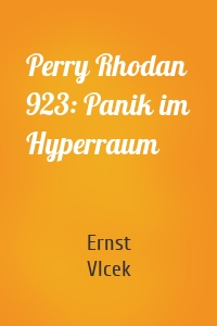 Perry Rhodan 923: Panik im Hyperraum