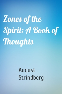 Zones of the Spirit: A Book of Thoughts