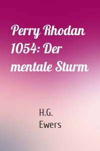 Perry Rhodan 1054: Der mentale Sturm
