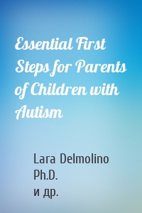 Essential First Steps for Parents of Children with Autism