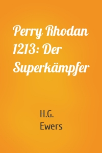 Perry Rhodan 1213: Der Superkämpfer