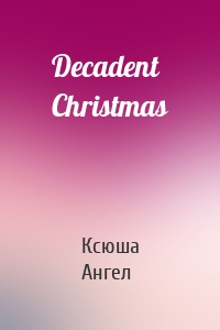 Decadent Christmas