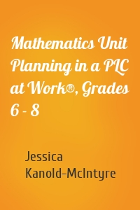 Mathematics Unit Planning in a PLC at Work®, Grades 6 - 8