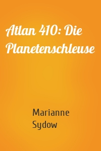 Atlan 410: Die Planetenschleuse