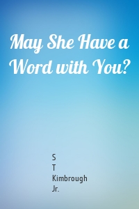 May She Have a Word with You?