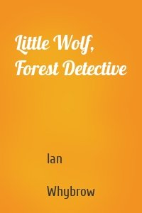Little Wolf, Forest Detective