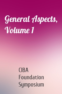 General Aspects, Volume 1