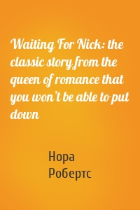 Waiting For Nick: the classic story from the queen of romance that you won’t be able to put down