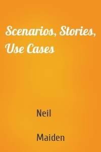 Scenarios, Stories, Use Cases