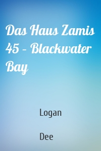 Das Haus Zamis 45 – Blackwater Bay