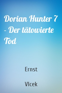 Dorian Hunter 7 - Der tätowierte Tod