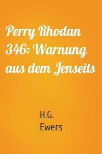 Perry Rhodan 346: Warnung aus dem Jenseits