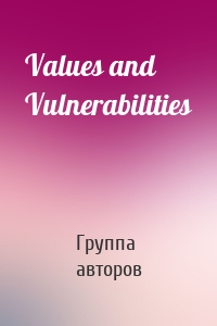Values and Vulnerabilities